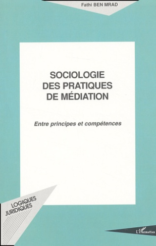Sociologie des pratiques de médiation. Entre principes et compétences