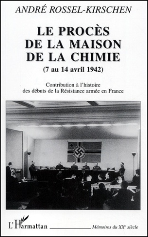 LE PROCES DE LA MAISON DE LA CHIMIE (7 AU 14 AVRIL 1942) - CONTRIBUTION A L'HISTOIRE DES DEBUTS DE L