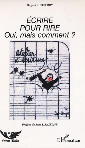 Ecrire pour rire, oui, mais comment ?