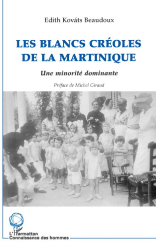 Les blancs créoles de la Martinique. Une minorité dominante