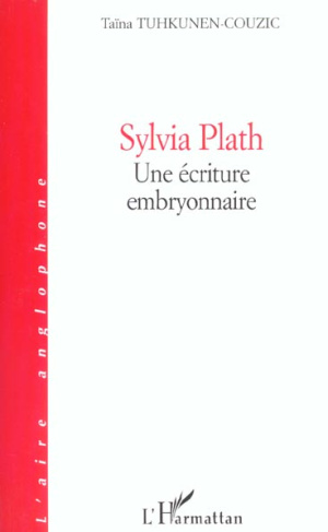 Sylvia Plath. Une écriture embryonnaire
