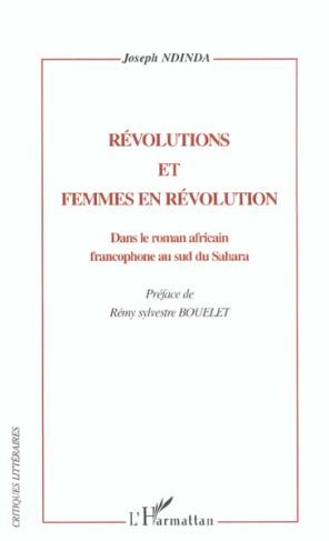 Révolutions et femmes en révolution. Dans le roman africain francophone au sud du Sahara
