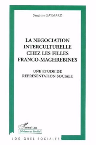 La négociation interculturelle chez les filles franco-maghrébines. Une étude de représentation socia