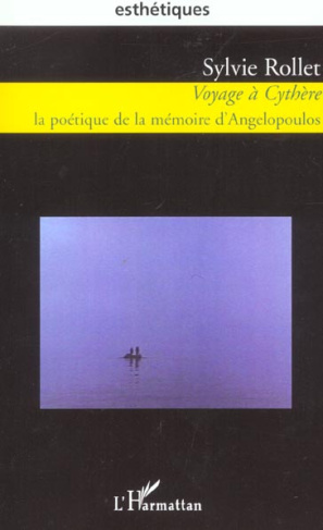 Voyage à Cythère. La poétique de la mémoire d'Angelopoulos