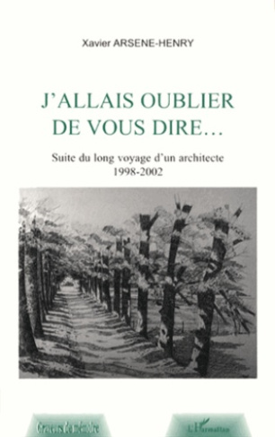 J'allais oublier de vous dire... Suite au long voyage d'un architecte (1998-2002)