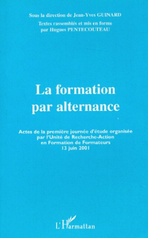 La formation par alternance. Actes de la première journée d'étude organisée par l'Unité de Recherche