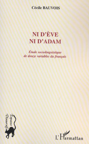 Ni d'Eve ni d'Adam. Etude sociolinguistique de douze variables du français