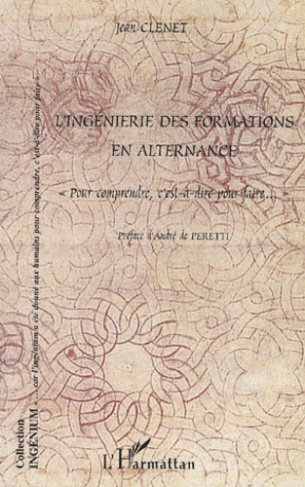 L'ingénierie des formations en alternance. " Pour comprendre, c'est-à-dire pour faire... "