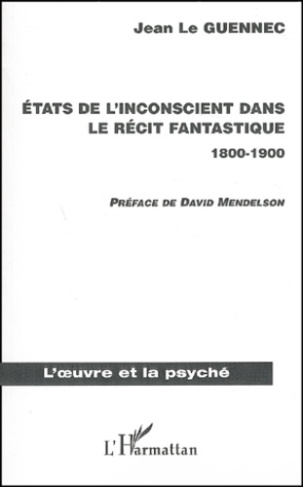 Etats de l'inconscient dans le récit fantastique 1800-1900