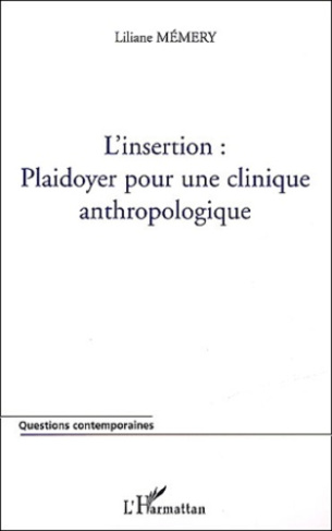 L'insertion : plaidoyer pour une clinique anthropologique