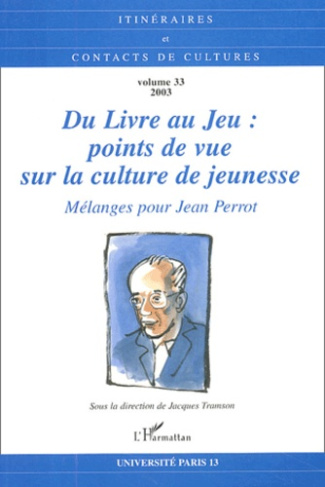 Itinéraires et contacts de cultures N° 33/2003 : Du livre au jeu : Points de vue sur la culture de j