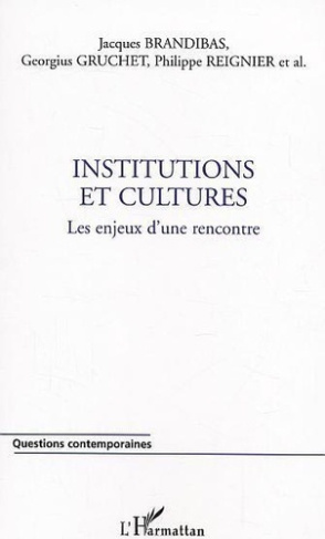 Institutions et cultures. Les enjeux d'une rencontre