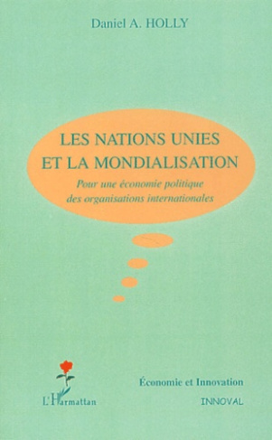 Les Nations-Unies et la mondialisation. Pour une économie politique des organisations internationale