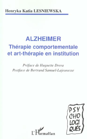 Alzheimer. Thérapie comportementale et art-thérapie en institution