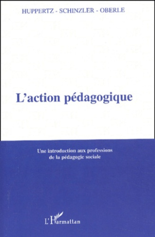 L'action pédagogique. Une introduction aux professions de la pédagogie sociale