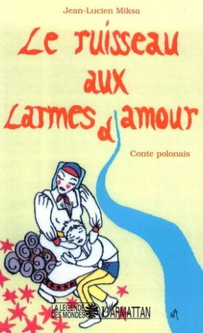 Le ruisseau aux larmes d'amour. Contes polonais