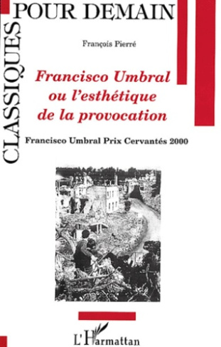 Francisco Umbral ou l'esthétique de la provocation