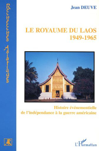 Le royaume du Laos. Histoire évenementielle de l'indépendance à la guerre américaine