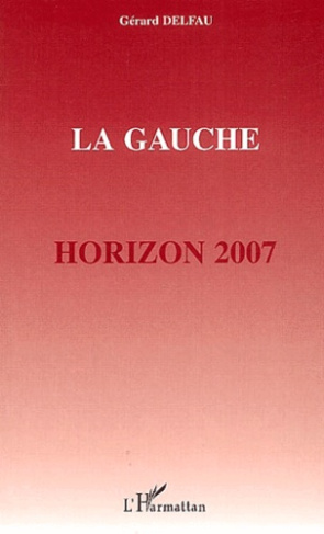 La Gauche . Horizon 2007