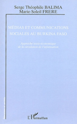 Médias et communications sociales au Burkina Faso. Approche socio-économique de la circulation de l'