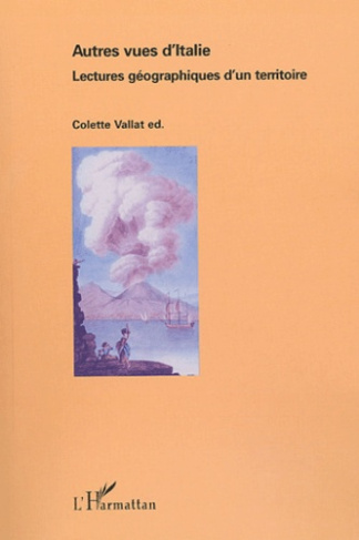 Autres vues d'Italie. Lectures géographiques d'un territoire