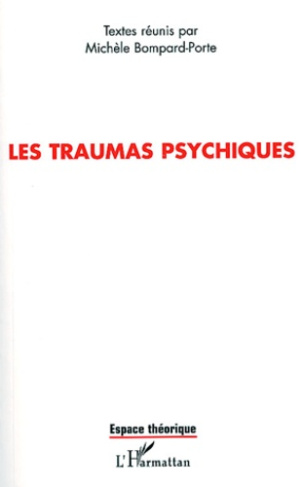 Les traumas psychiques. Actes de colloque international, Brest 31 mai-1er juin 2002