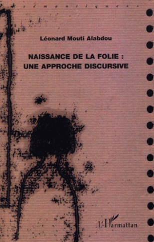 Naissance de la folie : une approche discursive
