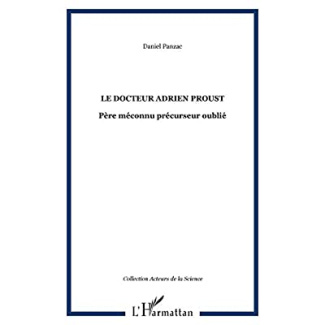 Le docteur Adrien Proust. Père méconnu, précurseur oublié