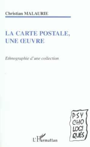 La carte postale, une oeuvre. Ethnographie d'une collection