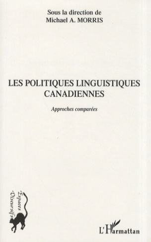 Les politiques linguistiques canadiennes. Approches comparées