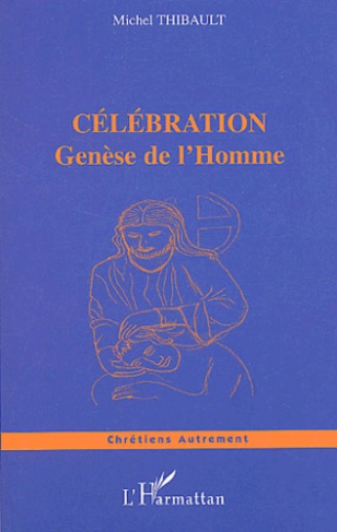 Célébration. La genèse de l'homme