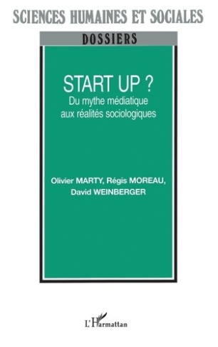 Start up ? Du mythe médiatique aux réalités sociologiques