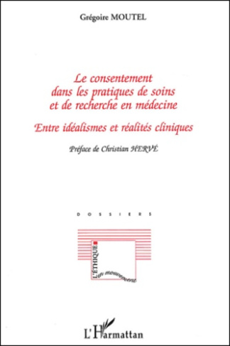Le consentement dans les pratiques de soins et de recherche en médecine. Entre idéalismes et réalité