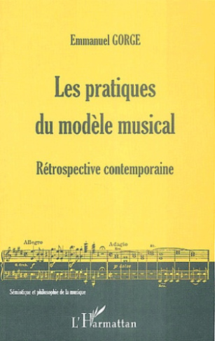 Les pratiques du modèle musical. Rétrospective contemporaine