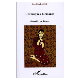 Chroniques birmanes. Nouvelles de Voyage