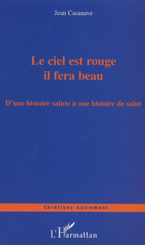 Le ciel est rouge il fera beau. D'une histoire sainte à une histoire de salut