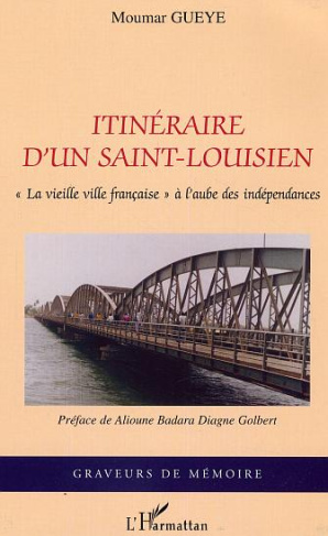 Itinéraire d'un saint-louisien. "La vieille ville française" à l'aube des indépendances
