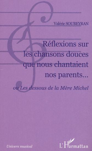 Réflexions sur les chansons douces que nous chantaient nos parents... ou Les dessous de la Mère Mich
