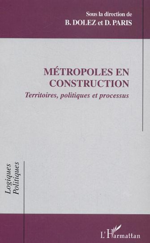Métropoles en construction. Territoires, politiques et processus