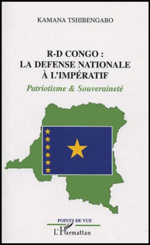 R-D Congo : La défense nationale à l'impératif. Patriotisme & Souveraineté