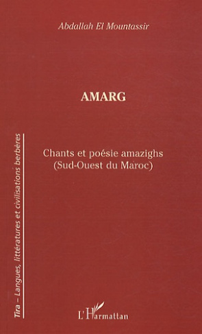 Amarg. Chants et poésie amazighs (Sud-Ouest du Maroc), Edition bilingue français-arabe
