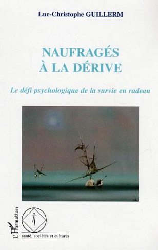 Naufragés à la dérive. Le défi psychologique de la survie en radeau