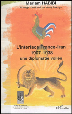 L'interface France-Iran 1907-1938. Une diplomatie voilée