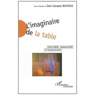 L'imaginaire de la table. Convivialité, commensalité et communication