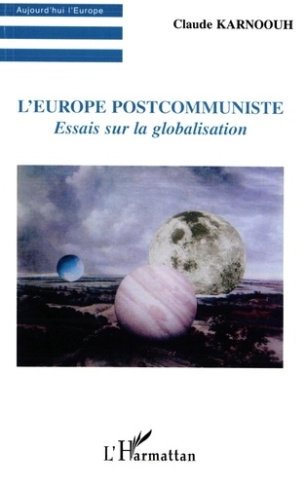 L'Europe post-communiste. Essai sur la globalisation