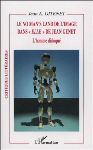 Le no man's land de l'image dans "Elle" de Jean Genet. L'homme disloqué