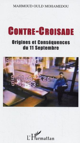 Contre-Croisade. Origines et Conséquences du 11 septembre