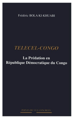 Telecel-Congo. La Prédation en République Démocratique du Congo