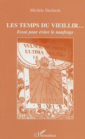 Les temps du vieillir. Essai pour éviter le naufrage