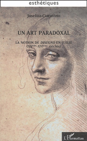 Un art paradoxal. La notion de disegno en Italie (XVe-XVIe siècles)